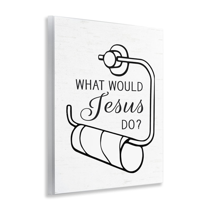 Plaque de papier hygiénique What What Jesus Do, par Lettred and Lined