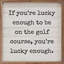 Lucky Enough Golf Whitewash-1288462780