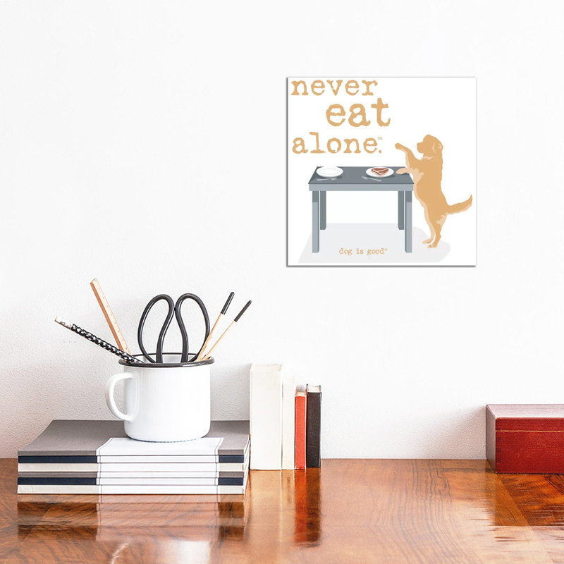 Never Eat Alone by Dog Is Good And Cat Is Good - Wrapped Canvas Print, 30.48cm H x 30.48cm W