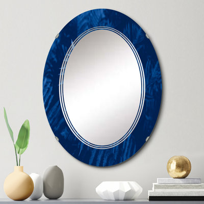 Tropical Fern Plant Wall Mirror, Oval - Blue Macro Of Tropical Fern Plant Shrub Leaves