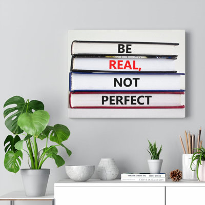 Be Real Not Perfect 1 Piece Wrapped Canvas Wall Art