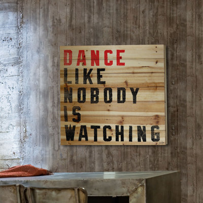 Danse comme personne ne regarde - Art textuel sur bois sans cadre
