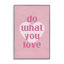 «Do What You Love», estampe numérique par Nataly White-107872823-111705630