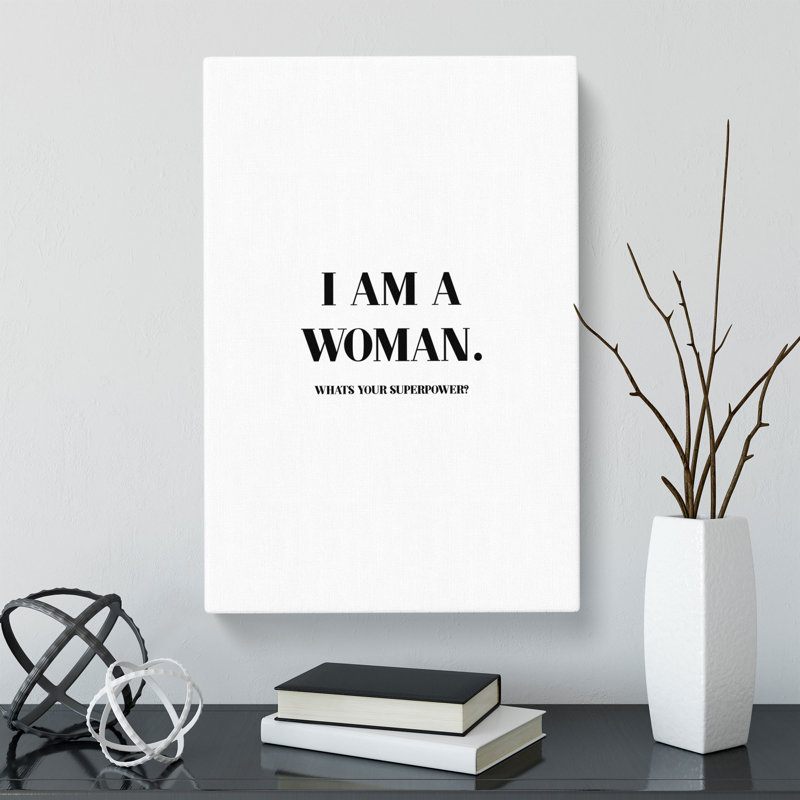 I Am A Woman - Wrapped Canvas, 76cm H x 50cm W x 3cm D