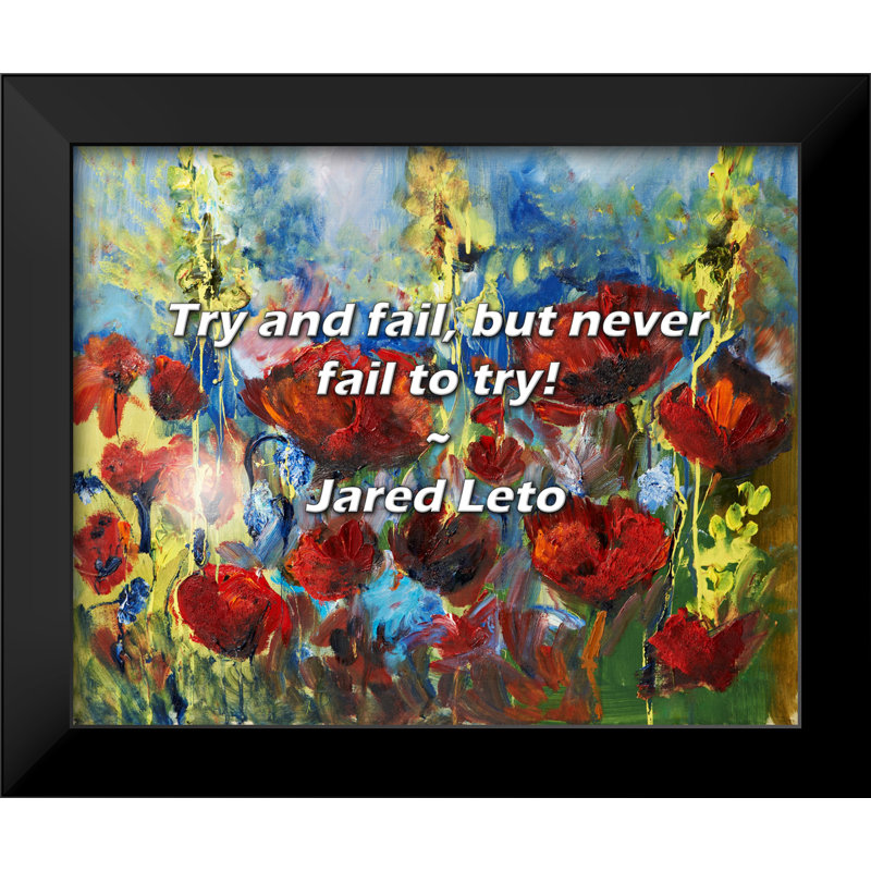 Jared Leto Quote: Try and fail, but never fail to try!