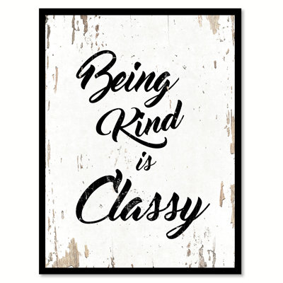 " Being Kind Is Classy Motivation "