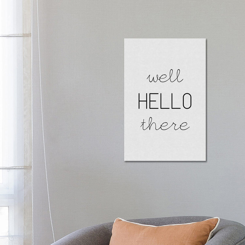Well Hello There by Orara Studio - Wrapped Canvas Print, 66.04 cm H x 45.72 cm W