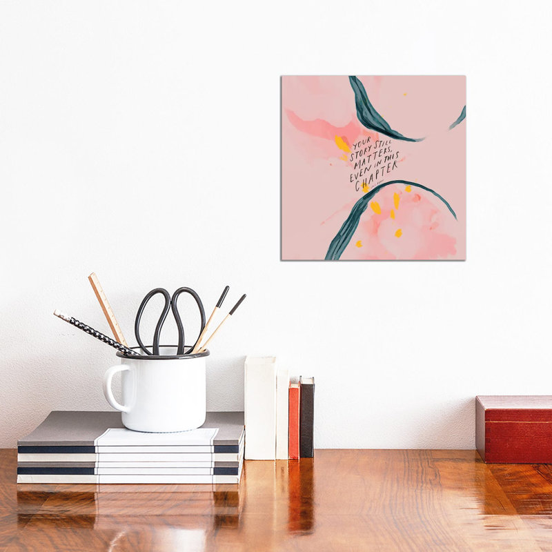 Your Story Still Matters by Morgan Harper Nichols - Wrapped Canvas Print, 30.48 cm H x 30.48 cm W