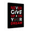 Never Give Up On Your Dream - Wrapped Canvas Print