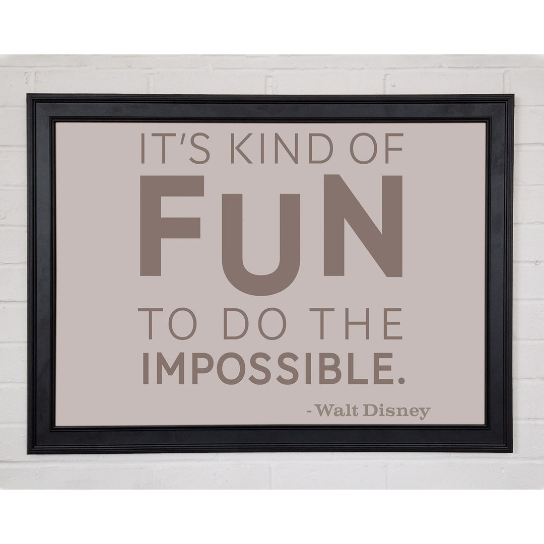 Filmzitat Walt Disney It's Kind Of Fun Beige Gerahmter Druck 9763