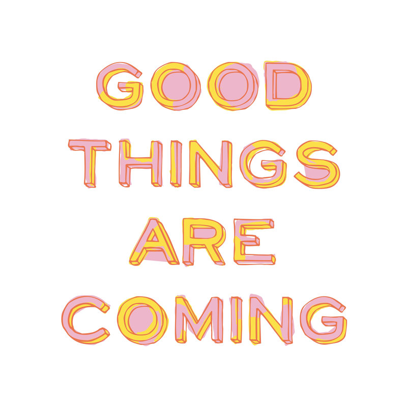 Good Things Are Coming 1 - Art textuel, H 12 po x l 12 po, Non, Toile tendue