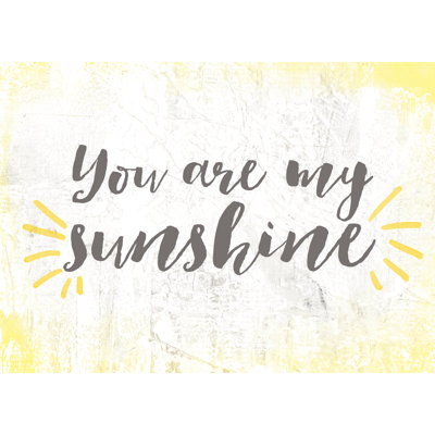 You Are My Sunshine Distress - Wrapped Canvas Art Prints
