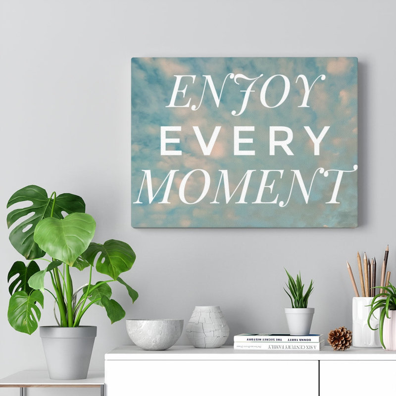 Enjoy Every Moment - Wrapped Canvas Print, 28cm H x 36cm W