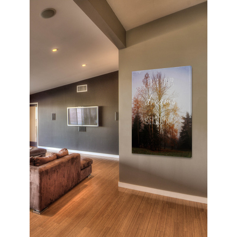 Take Your Dreams Seriously 1 Piece Wrapped Canvas Wall Art, 152cm H x 102cm W x 4cm D