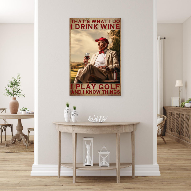 Old Man I Drink Wine I Play Golf, H 36 po x l 24 po x P 1,25 po