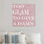 Too Glam Blush, Glam Sign - Art textuel pour chambre à coucher-71089989-71089988