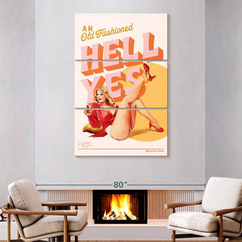 Old Fashioned Hell Yes, 74" H x 48" W