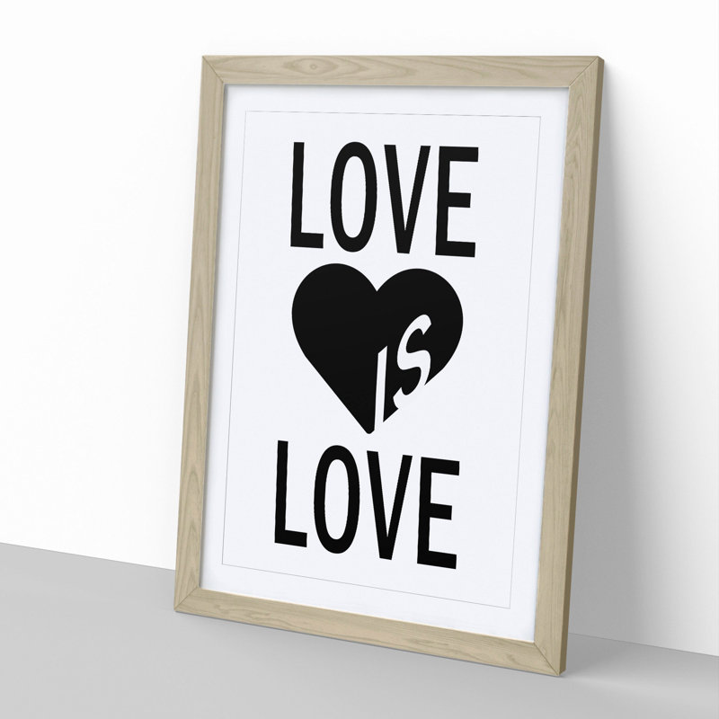 Love Is Love - Picture Frame Typography, Oak Framed, 65cm H x 48cm W x 2cm D