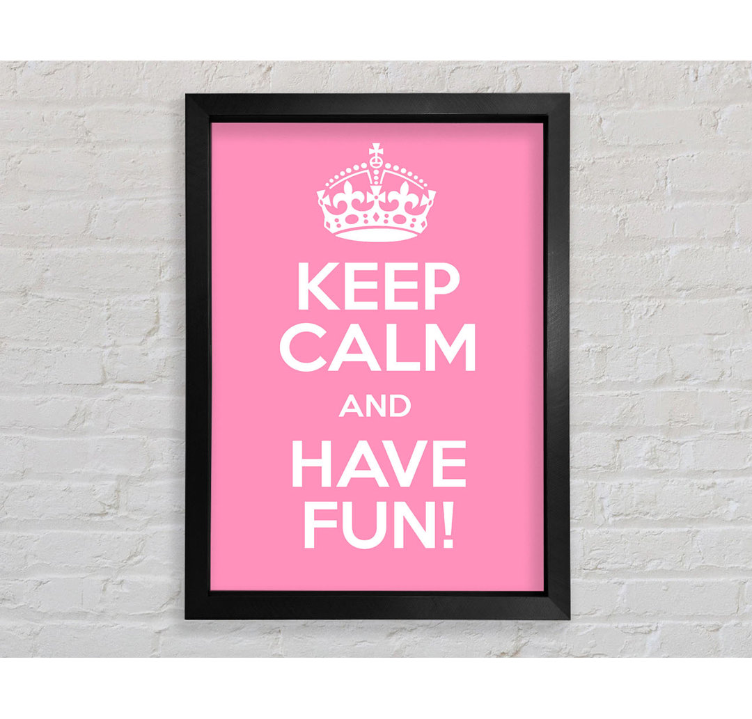 Keep Calm Fun Pink - Einzelner Bilderrahmen Typografie