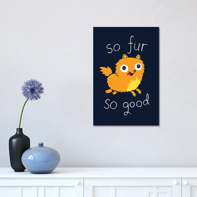 So Fur So Good 1 Piece Wrapped Canvas Wall Art