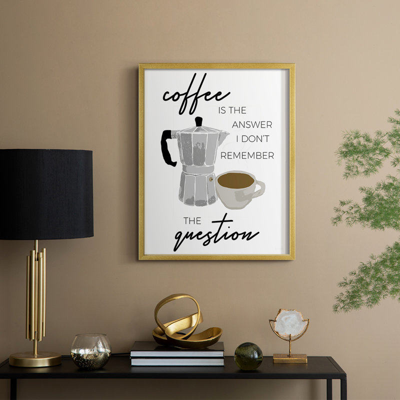 «Coffee is the Response», reproduction encadrée - bois massif, H 11 po x l 9 po, Doré