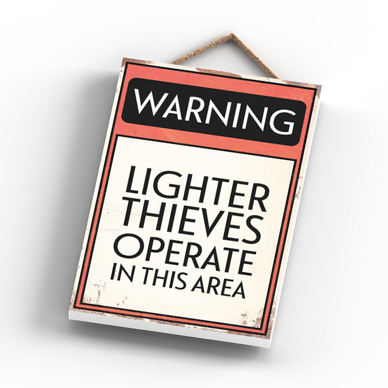 Warning Lighter Thieves - Print on MDF