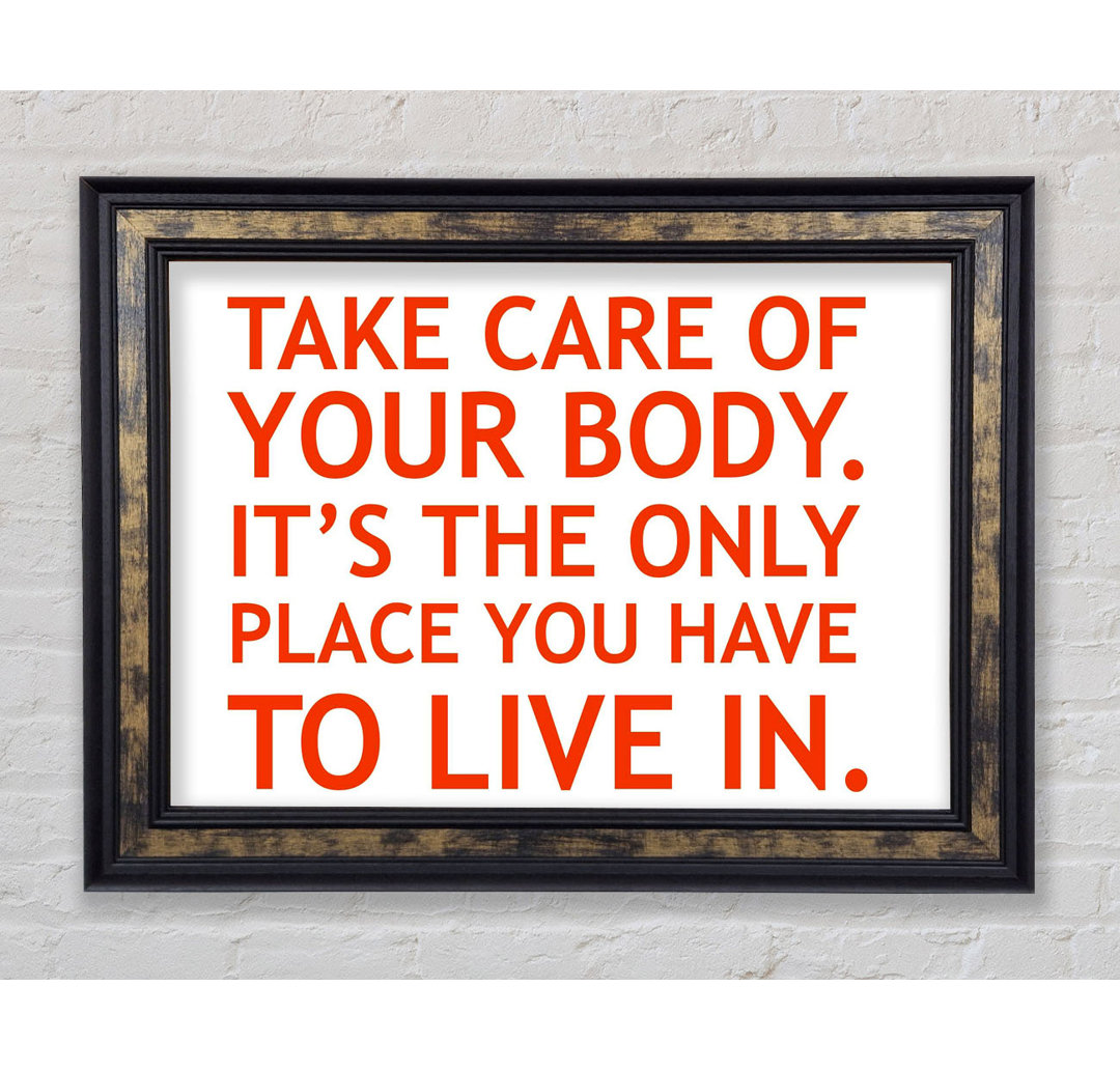 Take Care Of Your Body - Einzelne Bilderrahmen Kunstdrucke