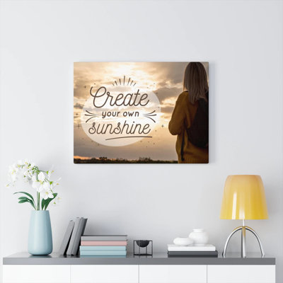 Create Your Own Sunshine 1 Piece Wrapped Canvas Wall Art