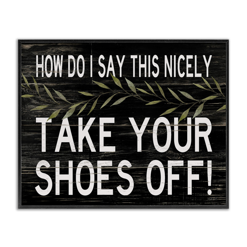«Take Your Shoes Off» par Cindy Jacobs - reproduction d'art textuel, Giclée encadrée noir minuit, H 24 po x l 30 po x 1,5 po