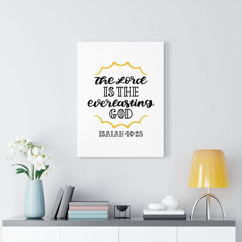 Everlasting God Isaiah 40:28 - Wrapped Canvas Print, 61cm H x 46cm W