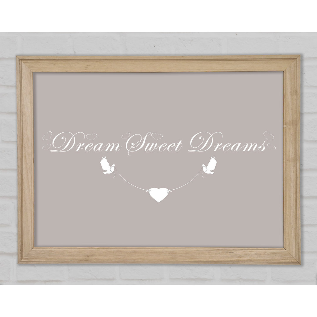 Dream Sweet Dreams Beige Gerahmter Druck