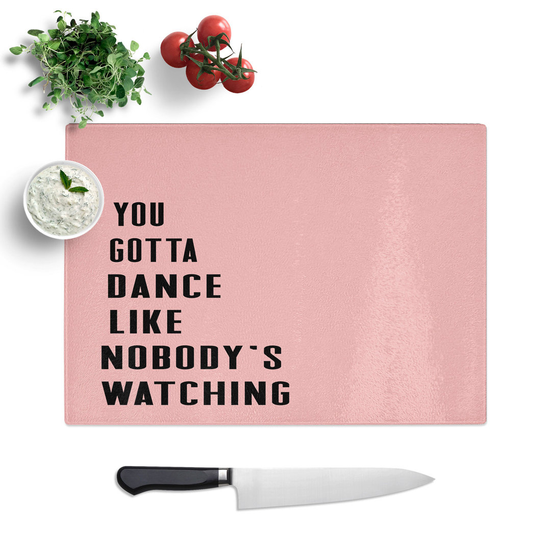 Dance Like Nobody's Watching Typography Chopping Board