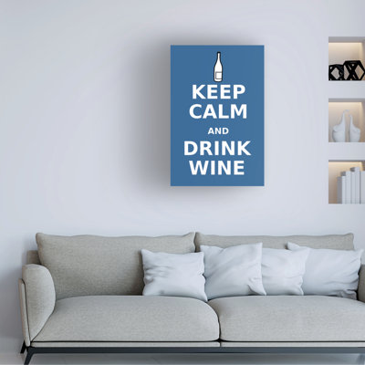 Art sur toile Marcus Jules Keep Calm and Drink Wine