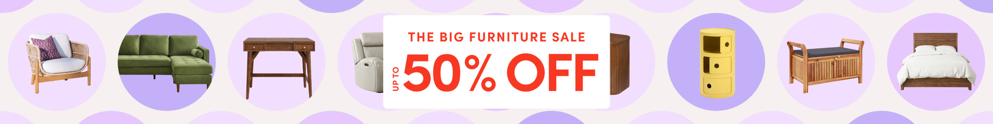 The Big Furniture Sale up to 50 percent off featuring a selection of home furniture items including desks, beds, and sofas.