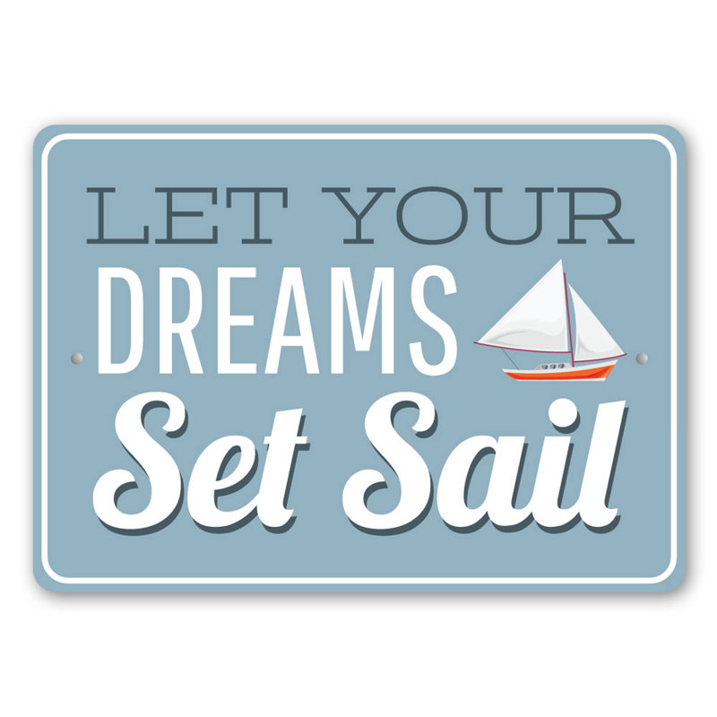 Let Your Dreams Set Sail Sign, H 12 po x l 18 po x P 0,06 po