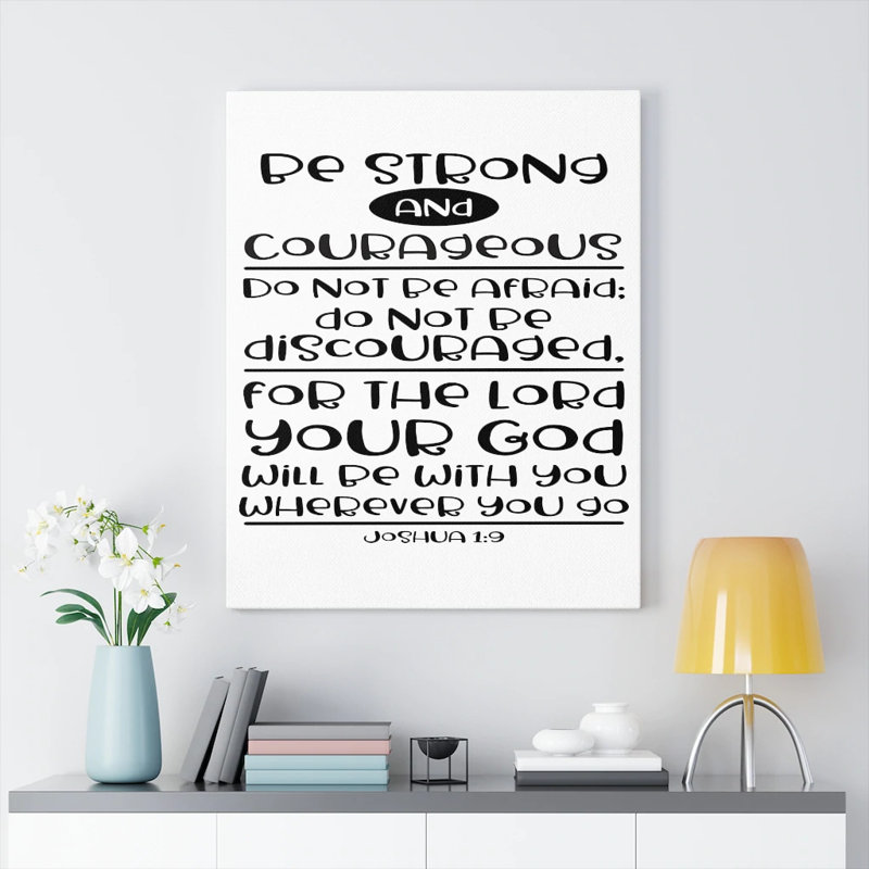 Strong And Courageous Joshua 1:9 - Wrapped Canvas Print, 36cm H x 28cm W