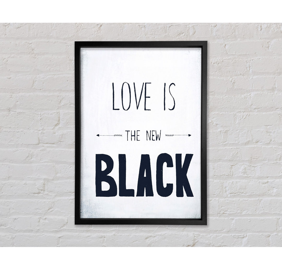 Love Is The New Black - Einzelne Bilderrahmen Kunstdrucke auf Leinwand