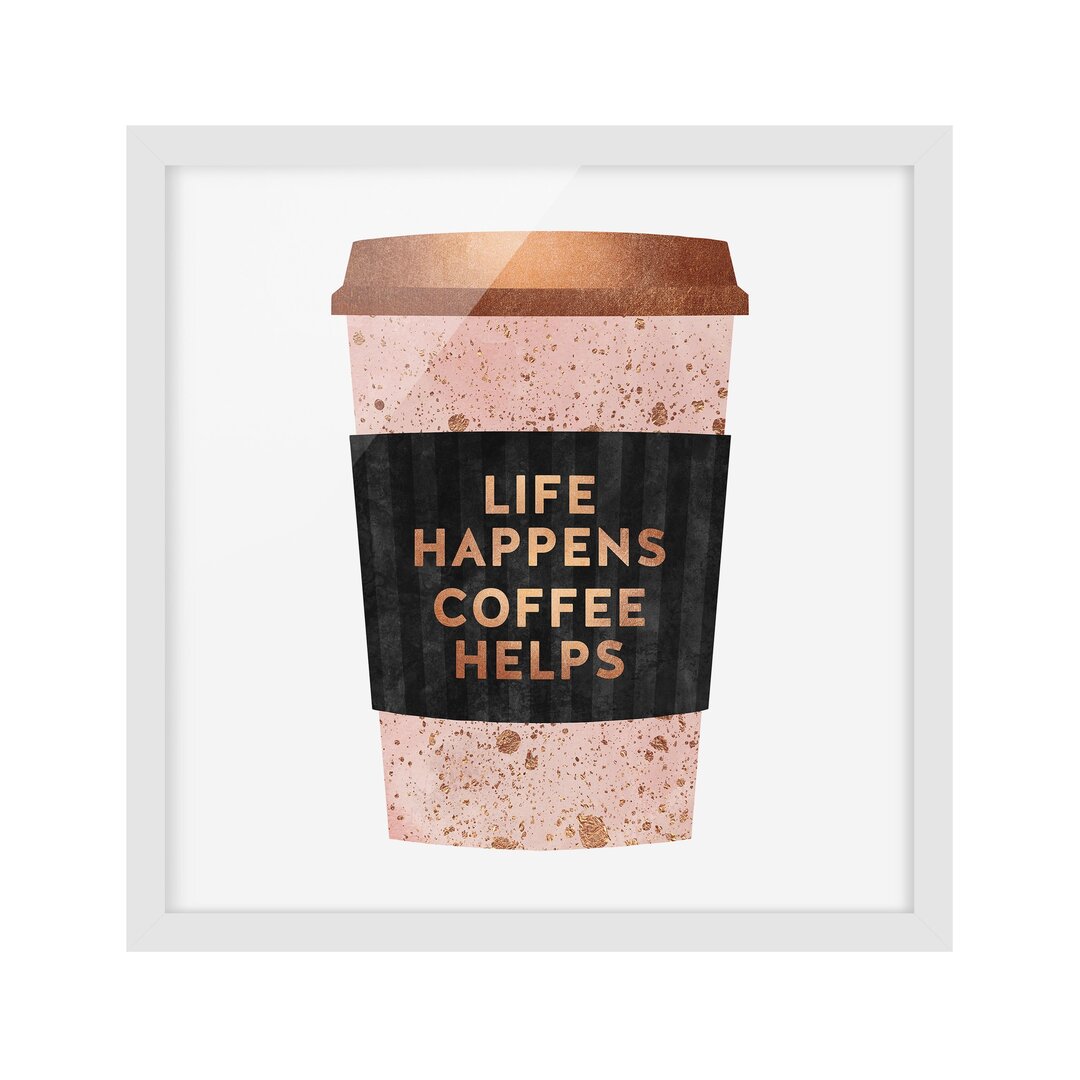 Gerahmtes Bild – Life Happens Coffee Helps Gold – Quadratisch 1:1