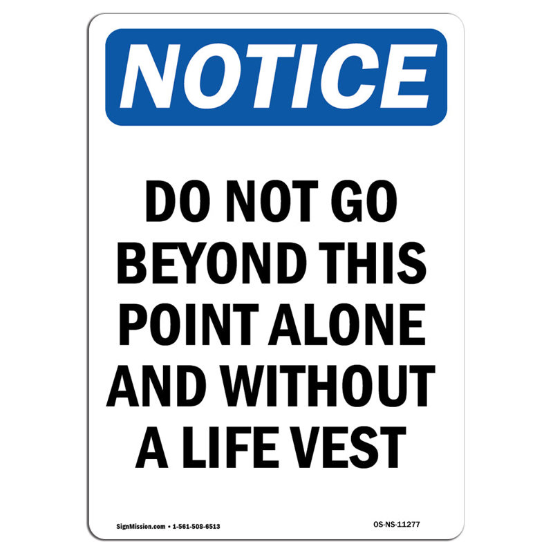 Do Not Go Beyond this Point Alone and Without a Life Vest Sign