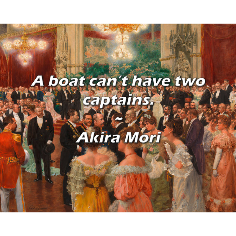 Akira Mori Citation: Un bateau ne peut pas avoir deux capitaines.