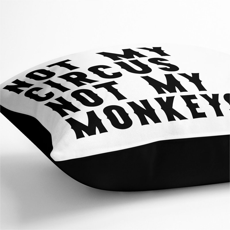 Not My Circus Not My Monkeys Square Throw Cushion, 55cm H x 55cm W x 20cm D, Black