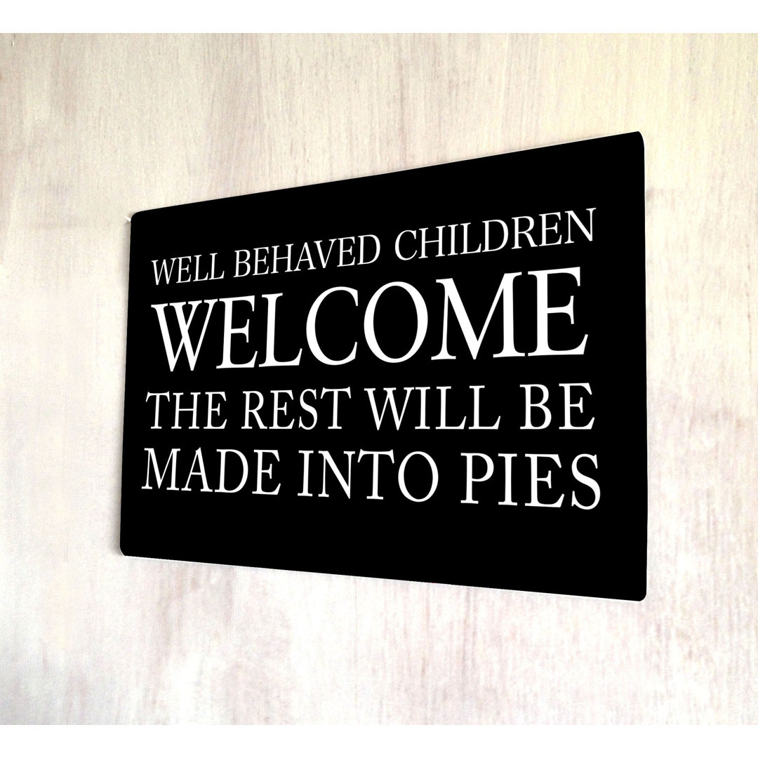 'Children Welcome Or Made Into Pies Funny' - Unframed Typography Print on Metal