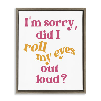 Roll My Eyes Out Loud Floater Canvas Wall Art by Elizabeth Medley