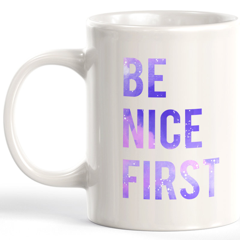 Tasse à café «Be Nice First», Céramique, 15 oz