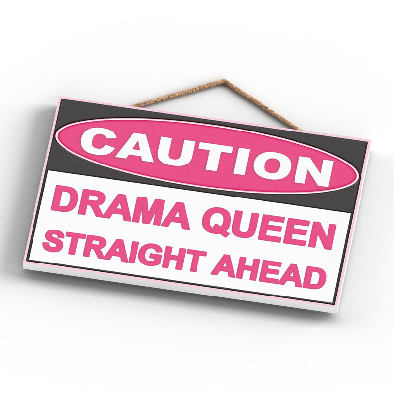 Drama Queen Ahead - Print on MDF