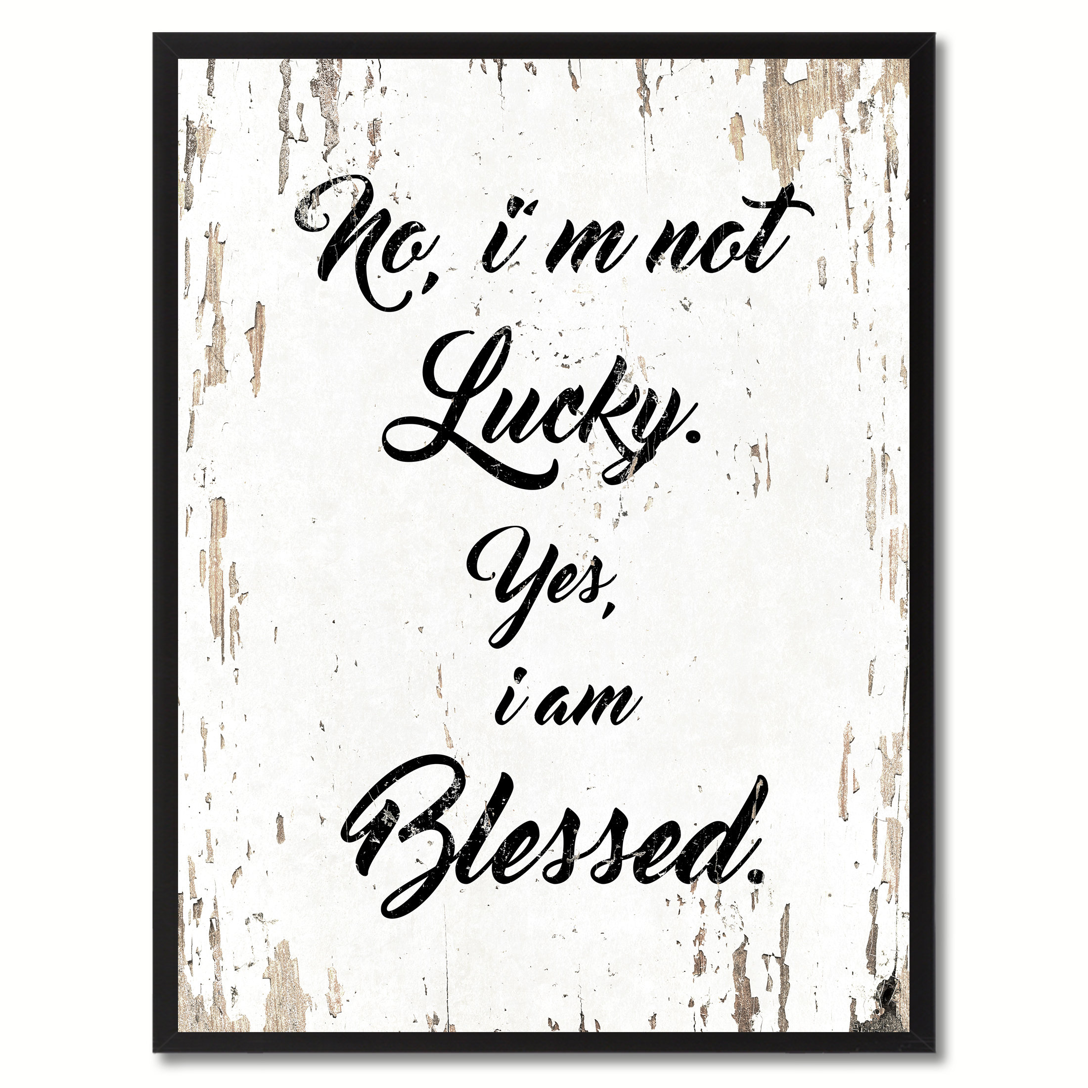 Winston Porter No Im Not Lucky Yes I am Blessed - Picture Frame Textual ...