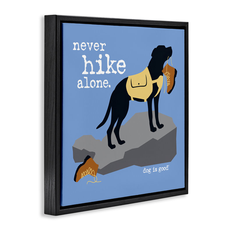 «Never Hike Alone Dog Floater», art mural sur toile par Dog Is Good, Cadre flottant noir de jais, H 25 po x l 25 po