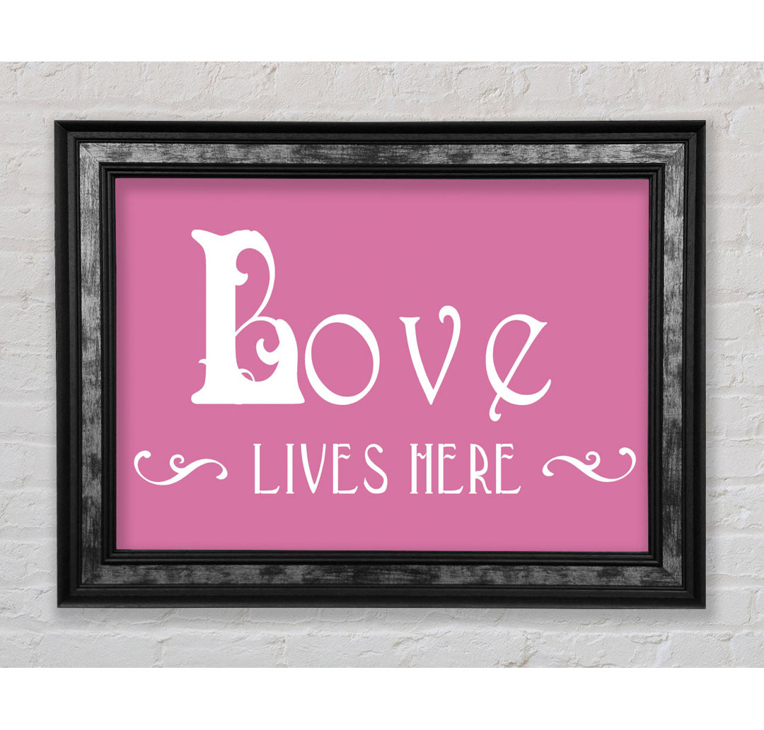 Love Quote Love Lives Here Vines - Single Picture Frame Typography