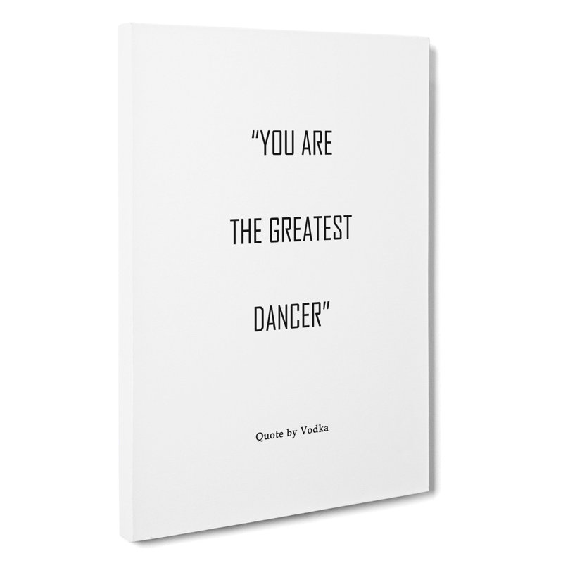 Greatest Dancer - Wrapped Canvas, 60cm H x 40cm W x 3cm D