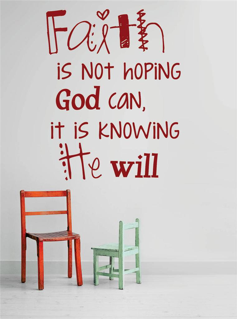 Faith is Not Hoping God Can, It is Knowing He Will Wall Decal Zoomie Kids 